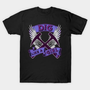 Funny - Dig Like A Girl - Geology - Female Rockhound T-Shirt